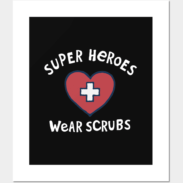 Super Heroes Wear Scrubs #1 Wall Art by SalahBlt